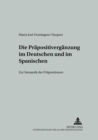 Die Praepositivergaenzung Im Deutschen Und Im Spanischen : Zur Semantik Der Praepositionen - Book