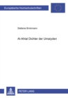 Al-Ahtal - Dichter der Umaiyaden : Untersuchungen zu Bau, Funktion und Rezeption von al-Ahtals "haffa l-qatin" - Book