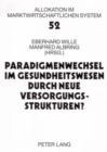 Paradigmenwechsel Im Gesundheitswesen Durch Neue Versorgungsstrukturen? : 8. Bad Orber Gespraeche- 6.-8. November 2003 - Book