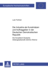 Die Industrie ALS Kunstmaezen Und Auftraggeber in Der Deutschen Demokratischen Republik : Die Sowjetisch-Deutsche Aktiengesellschaft (Sdag) Wismut - Book