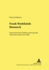 Frank Wedekinds «Bismarck» : Deutschnationale Heldenverehrung Oder Dokument Subversiver Kritik - Book