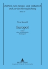 Europol : Polizei ohne rechtsstaatliche Bindungen? - Book