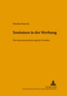 Xenismen in Der Werbung : Die Instrumentalisierung Des Fremden - Book
