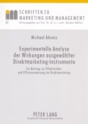 Experimentelle Analyse Der Wirkungen Ausgewaehlter Direktmarketing-Instrumente : Ein Beitrag Zur Effektivitaets- Und Effizienzmessung Im Direktmarketing - Book