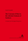 The Concept of Man in the Advaita Vedanta of Sankara : An Inquiry into Theological Perspectives - Book