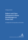 Robert Und Clara Schumann in Ihren Beziehungen Zu Franz Liszt : Im Spiegel Ihrer Korrespondenz Und Schriften- Teil 1 Und Teil 2 - Book