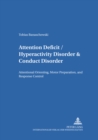 Attention Deficit/Hyperactivity Disorder & Conduct Disorder : Attentional Orienting, Motor Preparation, and Response Control - Book