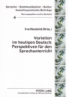 Variation Im Heutigen Deutsch: Perspektiven Fuer Den Sprachunterricht - Book
