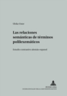 Las Relaciones Semanticas de Terminos Polilexematicos : Estudio Contrastivo Aleman-Espanol - Book