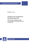 Handbuch Der Europaeischen Berufsbildungspolitik : Einschliesslich Evaluationsstudie Ueber Europaeische Bildungsprogramme in Oesterreich - Book