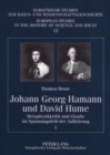 Johann Georg Hamann Und David Hume : Metaphysikkritik Und Glaube Im Spannungsfeld Der Aufklaerung- I Und II - Book