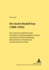 Der Jurist Rudolf Isay (1886-1956) : Ein Verantwortungsbewusster Vermittler Im Spannungsfeld Zwischen Dynamischer Rechtsschrechtsschoepfung, Oekonomischem Wandel Und Technischem Fortschritt - Book