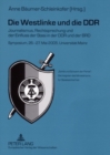 Die Westlinke Und Die Ddr : Journalismus, Rechtsprechung Und Der Einfluss Der Stasi in Der Ddr Und Der Brd- Symposium, 26.-27. Mai 2005, Universitaet Mainz - Book