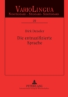 Die entnazifizierte Sprache : Sprachpolitik und Sprachregelung in der Besatzungszeit - Book