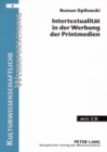 Intertextualitaet in Der Werbung Der Printmedien : Eine Werbestrategie in Linguistisch-Semiotischer Forschungsperspektive - Book