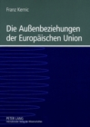 Die Aussenbeziehungen Der Europaeischen Union : Eine Einfuehrung - Book