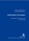 Multimediale Technologien : Multimedia Im E-Business Und in Der Bildung - Book