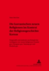 Die Koreanischen Neuen Religionen Im Kontext Der Religionsgeschichte Koreas : Dargestellt Und Analysiert Am Beispiel Der Wichtigsten Vier Neuen Religionen, Chondo-Gyo, Chungsan-Gyo, Taeajong-Gyo Und W - Book