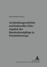 Architekturgeschichte Und Kulturelles Erbe - Aspekte Der Baudenkmalpflege in Ostmitteleuropa - Book