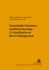 Sustainable Chemistry and Biotechnology - A Contribution to Rivers Management - Book