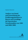 Analyse Von Stand Und Entwicklung Der Ernaehrungssituation in Bayern Auf Grundlage Der Bayerischen Verzehrsstudien Von 1995 Und 2002/2003 - Book