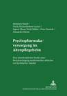 Psychopharmakaversorgung Im Altenpflegeheim : Eine Interdisziplinaere Studie Unter Beruecksichtigung Medizinischer, Ethischer Und Juristischer Aspekte - Book