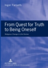 From Quest for Truth to Being Oneself : Religious Change in Life Stories - Book