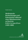 Medizinische Beobachtungen Und Erkenntnisse Waehrend Einer Mittelmeerreise an Bord Der H.M.S. St. Jean d'Acre (1859-1860) - Book
