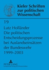 Die politischen Entscheidungsprozesse bei Auslandseinsaetzen der Bundeswehr 1999-2003 - Book