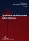Dynamik Romanischer Varietaeten Ausserhalb Europas : Alte Und Neue Romania Im Dialog - Book