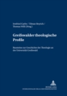 Greifswalder Theologische Profile : Bausteine Zur Geschichte Der Theologie an Der Universitaet Greifswald - Book