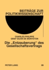 Die Entzauberung des Gesellschaftsvertrags : Ein Vergleich der Anti-Sozial-Kontrakts-Theorien von Carl Ludwig von Haller und Joseph Graf de Maistre im Kontext der politischen Ideengeschichte - Book