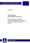 Das Deutsche Gemeindefinanzsystem : Reformvorschlaege Im Kontext Der Unterschiedlichen Einnahmenautonomie Der Lokalen Gebietskoerperschaften in Europa - Book