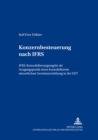 Konzernbesteuerung Nach Ifrs : Ifrs-Konsolidierungsregeln ALS Ausgangspunkt Einer Konsolidierten Steuerlichen Gewinnermittlung in Der Eu? - Book