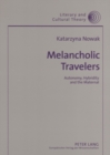 Melancholic Travelers : Autonomy, Hybridity and the Maternal - Book