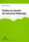 Studien zur Sprache der lettischen Volkslieder : Phraseologische, lexikalische und syntaktische Probleme - Book