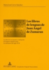 Los Libros de Lenguas de Juan Angel de Zumaran : La Obra de Un Maestro E Interprete de Lenguas Espanol Entre Los Alemanes del Siglo XVII - Book