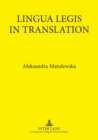 Lingua Legis in Translation : English-Polish and Polish-English Translation of Legal Texts - Book