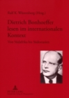 Dietrich Bonhoeffer Lesen Im Internationalen Kontext : Von Suedafrika Bis Suedostasien - Book