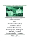 Das Kirchliche Privatschulwesen - Historische, Pastorale, Rechtliche Und Oekonomische Aspekte - Book