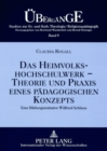 Das Heimvolkshochschulwerk - Theorie Und Praxis Eines Paedagogischen Konzepts : Eine Bildungsinitiative Wilfried Schlaus - Book