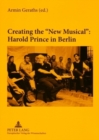 Creating the New Musical: Harold Prince in Berlin - Book