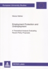 Employment Protection and Unemployment : A Theoretical Analysis Evaluating Recent Policy Proposals - Book