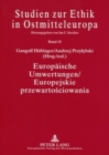 Europaeische Umwertungen / Europejskie Przewarto&#347;ciowania : Nietzsches Wirkung in Deutschland, Polen Und Frankreich / Recepcja Nietzschego W Niemczech, Polsce I Francji - Book