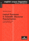 Lexical Processes in Scientific Discourse Popularisation : A Corpus-Linguistic Study of the SARS Coverage - Book