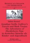 Jonathan Swifts Gulliver's Travels und Mark Twains The Adventures of Huckleberry Finn in deutscher Sprache als Kinder- und Jugendbuch - Book