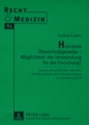 Humanes Ueberschussgewebe - Moeglichkeit Der Verwendung Fuer Die Forschung? : Analyse Der Rechtlichen, Ethischen Und Biomedizinischen Voraussetzungen Im Laendervergleich - Book