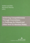 Achieving Competitiveness Through Innovations - A Challenge for Poland and Other New EU Member States - Book