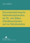 Pronominalisierung bei Infinitivkomplementen im Alt- und fruehen Mittelfranzoesischen und im Altitalienischen - Book
