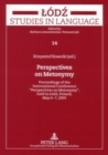 Perspectives on Metonymy : Proceedings of the International Conference 'Perspectives on Metonymy', Held in Lodz, Poland, May 6-7, 2005 - Book